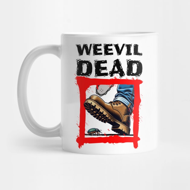 Weevil Dead by Brand X Graffix